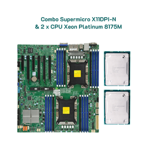 Combo Supermicro X11DPI-N và 2 x CPU Xeon Platinum 8175M